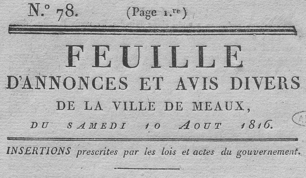 Photo (BnF / Gallica) de : Feuille d'annonces et avis divers de la ville de Meaux. Meaux : Impr. de Dubois-Berthault, [1816 ?]-1848. ISSN 2127-9268.