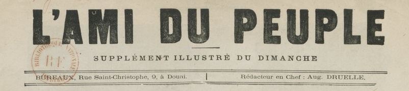 Photo (BnF / Gallica) de : L'Ami du peuple. Supplément illustré du dimanche. Douai, [1881 ?-1883 ?]. ISSN 2120-6910.