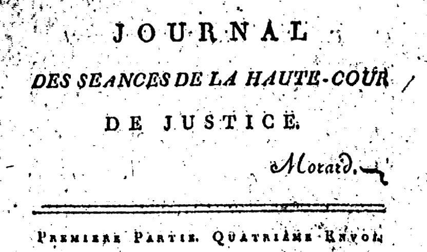 Photo (BnF / Gallica) de : Journal des séances de la Haute cour de justice. Vendôme : impr. de Morard-Colas, 1796-1797. ISSN 2130-7946.
