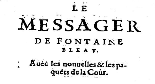 Photo (BnF / Gallica) de : Le Messager de Fontainebleau. [S. l.], 1623. ISSN 2107-9285.