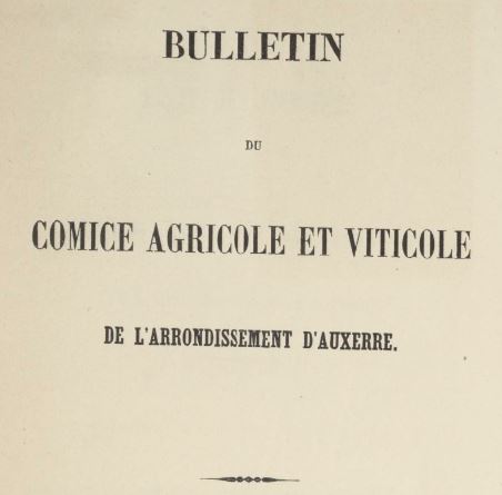 Photo (BnF / Gallica) de : Bulletin du Comice agricole et viticole de l'arrondissement d'Auxerre. Auxerre, 1859-[1883 ?]. ISSN 2110-3526.