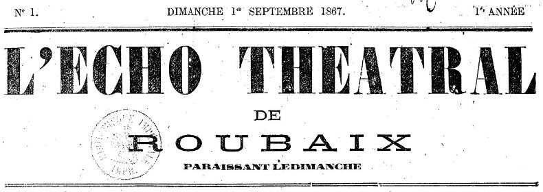 Photo (BnF / Gallica) de : L'Écho théâtral de Roubaix. Roubaix, 1867-[1869 ?]. ISSN 2126-7944.