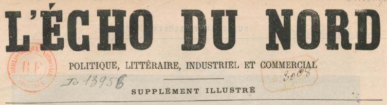 Photo (BnF / Gallica) de : L'Écho du Nord. Supplément illustré. Paris, 1881-[1889?]. ISSN 2126-6395.