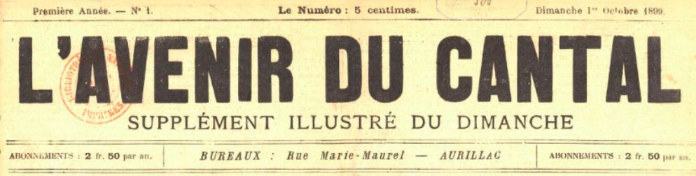Photo (BnF / Gallica) de : L'Avenir du Cantal. Supplément illustré du dimanche. Aurillac, 1899-[1902 ?]. ISSN 2121-5863.