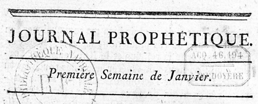 Photo (BnF / Gallica) de : Journal prophétique. [Paris] : [P. Pontard], [1792]. ISSN 2117-6310.