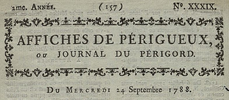 Photo (Médiathèque Pierre Fanlac (Périgueux)) de : Affiches de Périgueux, ou Journal du Périgord. Périgueux, 1787-1789. ISSN 2116-9225.