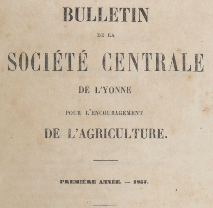 Photo (BnF / Gallica) de : Bulletin de la Société centrale de l'Yonne pour l'encouragement de l'agriculture. Auxerre : Perriquet et Rouillé, 1857-[1879 ?]. ISSN 2113-5096.