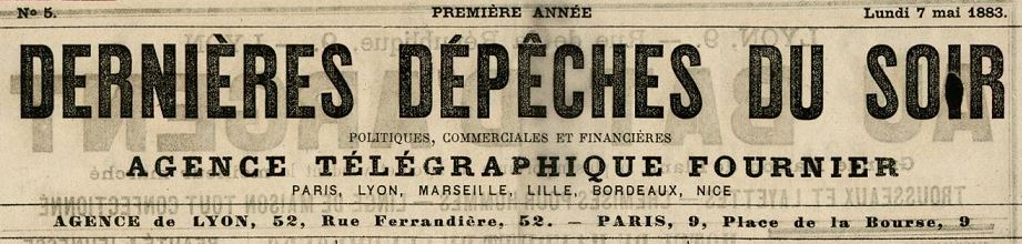 Photo (Bibliothèque municipale (Lyon)) de : Dernières dépêches du soir. Lyon, 1883-[1883 ?]. ISSN 2125-8368.