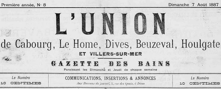 Photo (Calvados. Archives départementales) de : L'Union de Cabourg, Le Home, Dives, Beuzeval, Houlgate et Villers-sur-Mer. Dives-sur-Mer, [1887 ?-1889 ?]. ISSN 2139-4784.