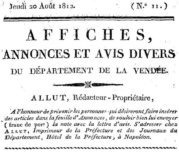 Photo (Vendée. Archives départementales) de : Affiches, annonces et avis divers du département de la Vendée. A Napoléon : chez Allut, imprimeur de la préfecture, et des journaux du département de la Vendée, 1812-1813. ISSN 2431-0395.
