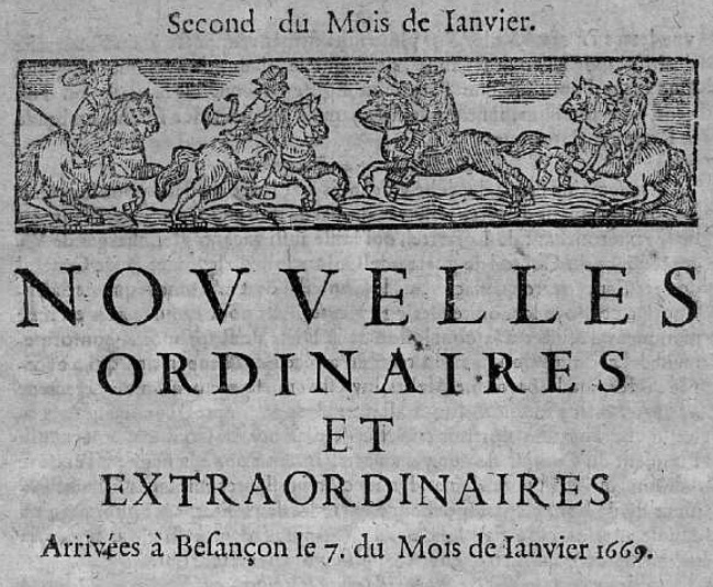 Photo (Bibliothèque municipale (Besançon)) de : Nouvelles ordinaires et extraordinaires arrivées à Besançon le .... Besançon, 1669-[1672?]. ISSN 1967-9408.