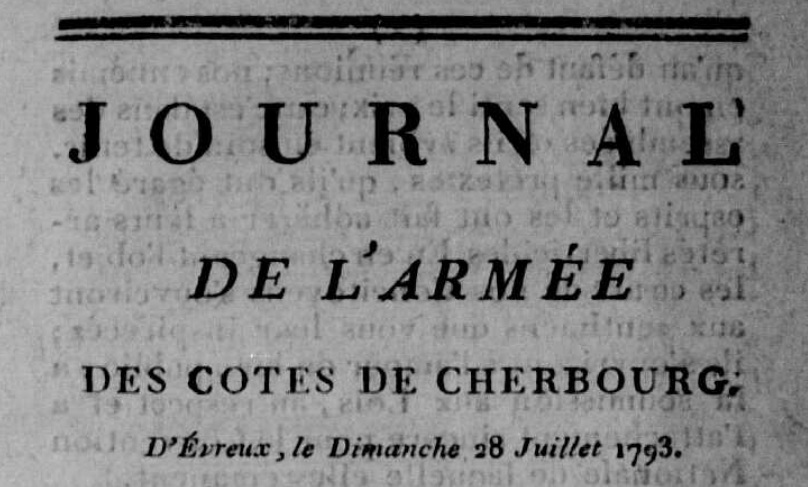 Photo (Calvados. Archives départementales) de : Journal de l'Armée des côtes de Cherbourg. Évreux : Impr. de la guerre suivant l'armée, 1793. ISSN 2130-3932.
