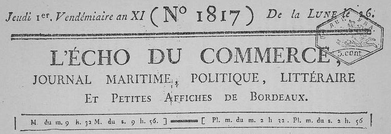 Photo (La presse bordelaise pendant la Révolution / Ernest Labadie, p. 222, numérisé par l'Université Bordeaux Montaigne) de : L'Écho du commerce. Bordeaux, 1799-1811. ISSN 2126-5887.
