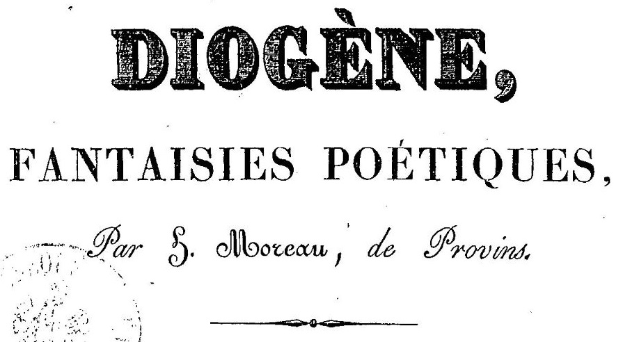 Photo (BnF / Gallica) de : Diogène. Provins, 1833. ISSN 2608-9041.