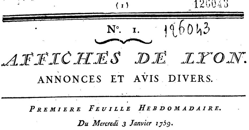 Photo (Bibliothèque municipale (Lyon)) de : Affiches de Lyon, annonces et avis divers. Lyon : Bureau d'adresse, chez Aimé Delaroche, impr. des halles de la Grenette, 1750-1801. ISSN 1149-5707.