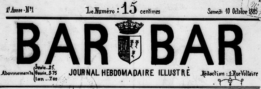 Photo (BnF / Gallica) de : Bar-Bar. Bar-le-Duc, 1885-[1886 ?]. ISSN 2121-7955.