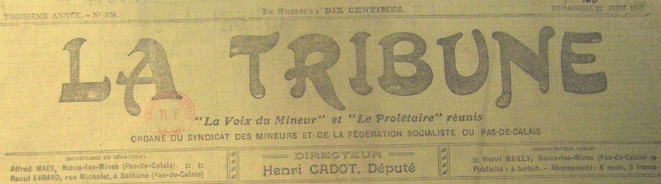Photo (BnF / Gallica) de : La Tribune. La Voix du mineur et Le Prolétaire réunis. Noeux-les-Mines, 1919-[1940 ?]. ISSN 2139-1815.