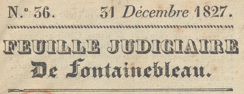 Photo (BnF / Gallica) de : Feuille judiciaire de Fontainebleau. Fontainebleau : Lender, 1827-1840. ISSN 2128-0010.