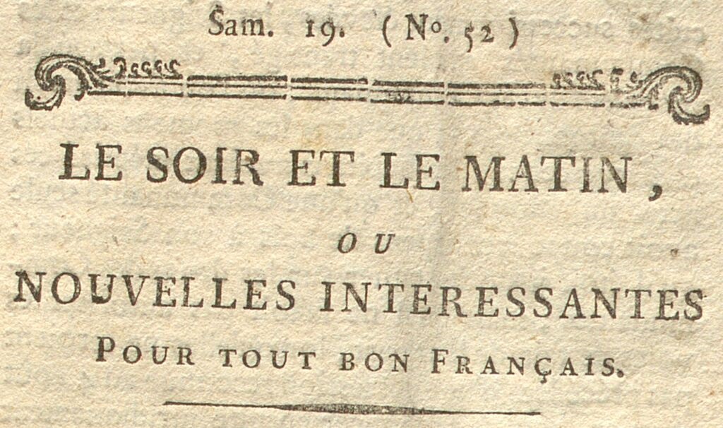 Photo (BnF / Gallica) de : Le Soir et le matin ou Nouvelles intéressantes pour tout bon Français. Nismes, [1789 ?-1790 ?]. ISSN 1964-177X.
