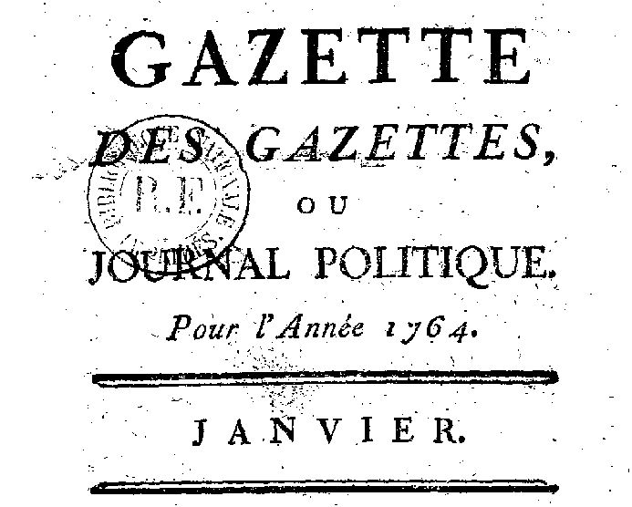 Photo (BnF / Gallica) de : Gazette des gazettes, ou Journal politique.. A Bouillon : [Bureau des ouvrages périodiques], [1764-1766]. ISSN 1370-4893.