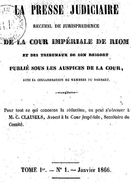 Photo (BnF / Gallica) de : La Presse judiciaire. Recueil de jurisprudence de la Cour impériale de Riom .... Riom, 1860-1866. ISSN 2135-2275.
