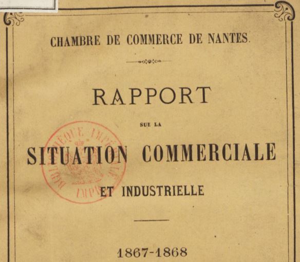 Photo (BnF / Gallica) de : Rapport sur la situation commerciale et industrielle. Chambre de commerce de Nantes. Nantes : Impr. de Veuve C. Mellinet, 1868-[1910 ?]. ISSN 1272-8144.