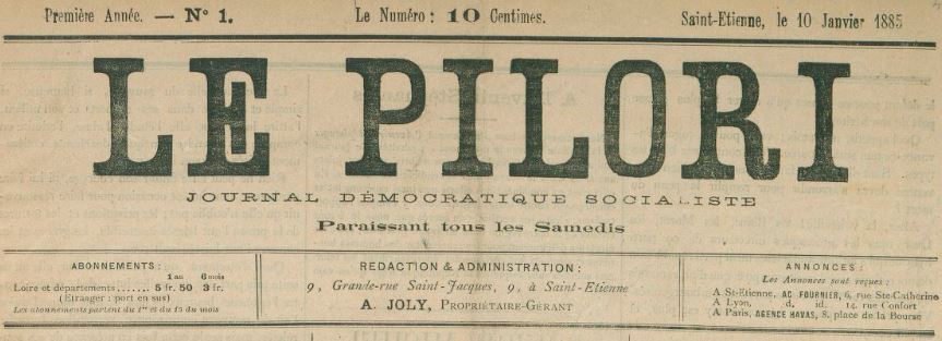 Photo (BnF / Gallica) de : Le Pilori. Saint-Étienne : A. Joly, 1885. ISSN 1766-3695.