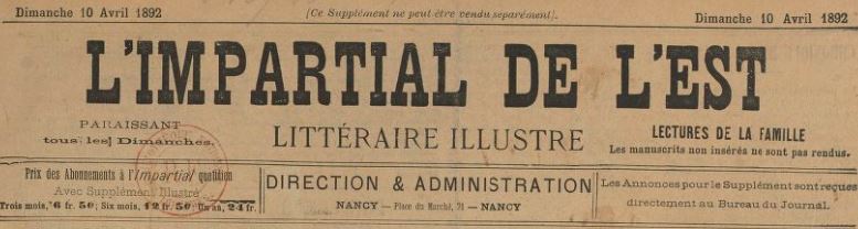 Photo (BnF / Gallica) de : L'Impartial de l'Est. Littéraire illustré. Nancy, 1892-[1902 ?]. ISSN 1960-5935.
