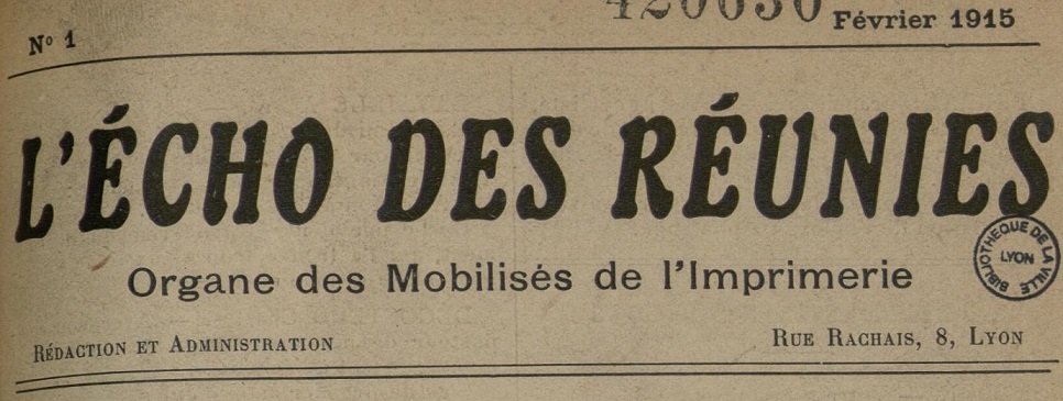 Photo (Bibliothèque municipale (Lyon)) de : L'Écho des Réunies. Lyon, 1915-[1919 ?]. ISSN 2497-7861.