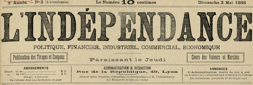 Photo (Bibliothèque municipale (Lyon)) de : L'Indépendance. Lyon, 1886-1887. ISSN 2129-3805.