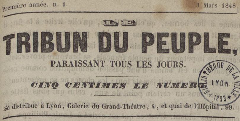 Photo (Bibliothèque municipale (Lyon)) de : Le Tribun du peuple. Lyon, 1848. ISSN 2139-0061.