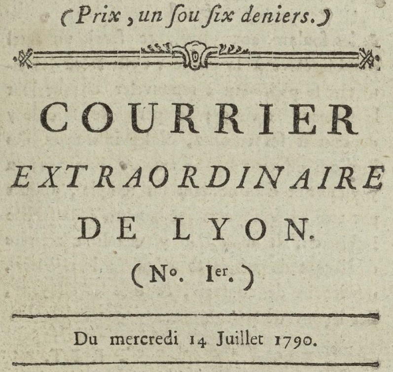 Photo (Bibliothèque municipale (Lyon)) de : Courrier extraordinaire de Lyon. Lyon, 1790. ISSN 2106-2277.
