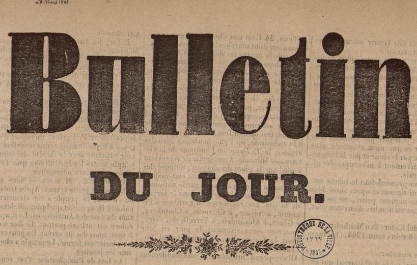 Photo (Bibliothèque municipale (Lyon)) de : Bulletin du jour. La Guillotière : Imprimerie de J.-M. Bajat, [1848]. ISSN 2430-5456.