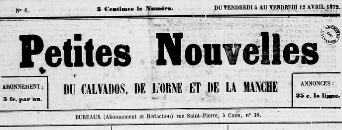 Photo (Calvados. Archives départementales) de : Petites nouvelles du Calvados, de l'Orne et de la Manche. Caen, 1872-1873. ISSN 2134-8014.