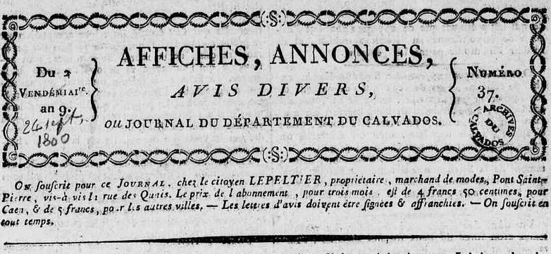 Photo (Calvados. Archives départementales) de : Affiches, annonces, avis divers, ou Journal du département du Calvados. Caen : impr. Robillard, 1800-1801. ISSN 2107-9609.