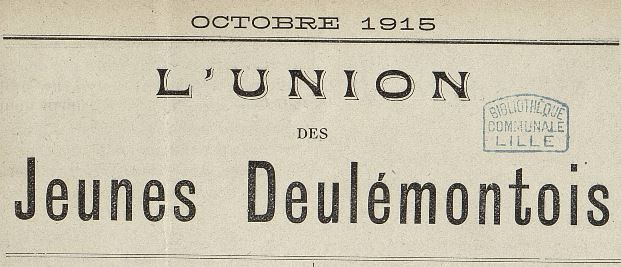 Photo (Médiathèque municipale Jean-Lévy (Lille)) de : L'Union des jeunes Deûlémontois. Paris : Jean Dubois, 1915-1916. ISSN 2431-0719.