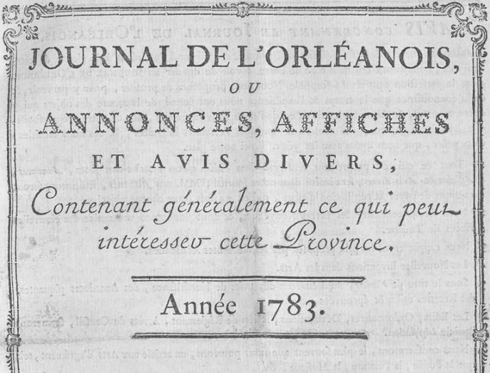 Photo (Bibliothèque municipale (Orléans)) de : Journal de l'Orléanois, ou Annonces, affiches et avis divers. Orléans, 1783-1790. ISSN 2130-4122.