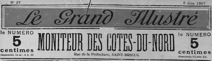 Photo (Côtes-d'Armor. Archives départementales) de : Le Grand illustré. Moniteur des Côtes-du-Nord. Saint-Brieuc, [1907 ?]. ISSN 2257-9834.