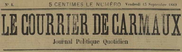 Photo (Archives municipales de Carmaux (Tarn)) de : Le Courrier de Carmaux. Carmaux, 1889. ISSN 2493-6375.