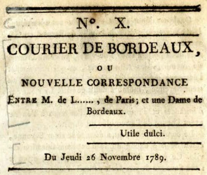 Photo (Ball state university (Muncie, Ind.)) de : Courier de Bordeaux, ou Nouvelle correspondance entre MM. S*** et Brun de S. Fond, de Paris et M***, citoyen de Bordeaux. Paris, 1789. ISSN 2124-6858.