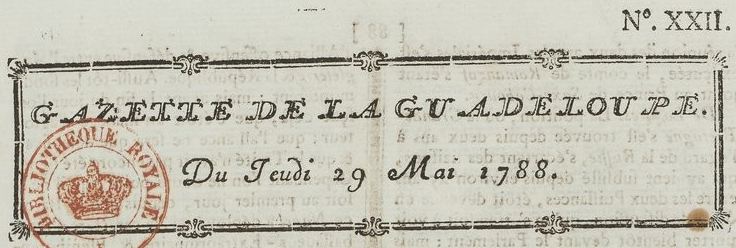 Photo (BnF / Gallica) de : Gazette de la Guadeloupe. [Basse-Terre], 1788-1789. ISSN 2553-9329.