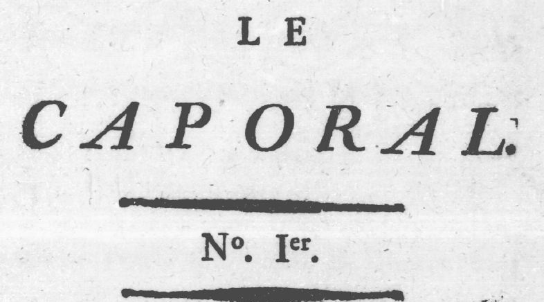 Photo (Bibliothèque de Rennes métropole, Les Tablettes rennaises) de : Le Caporal. [Rennes ?], [1789]. ISSN 2106-2838.