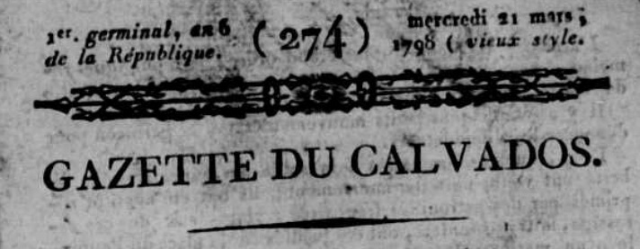 Photo (Calvados. Archives départementales) de : Gazette du Calvados. Caen : Boulay-Malassis, 1796-1799. ISSN 2102-9628.