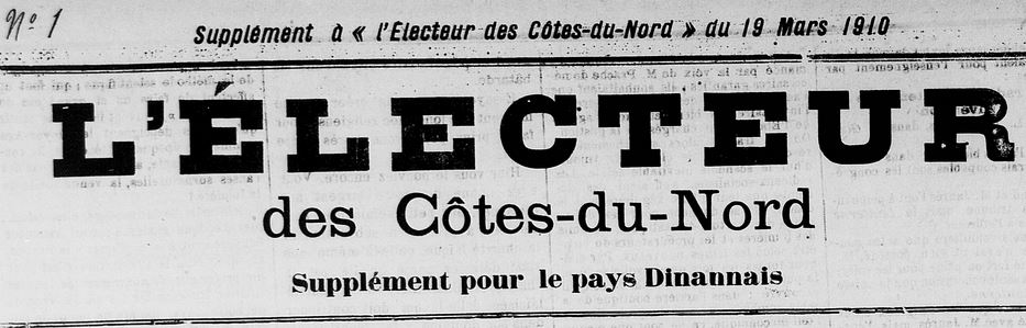 Photo (Côtes-d'Armor. Archives départementales) de : L'Électeur des Côtes-du-Nord. Supplément pour le pays dinannais. [Saint-Brieuc], 1910. ISSN 2112-1028.