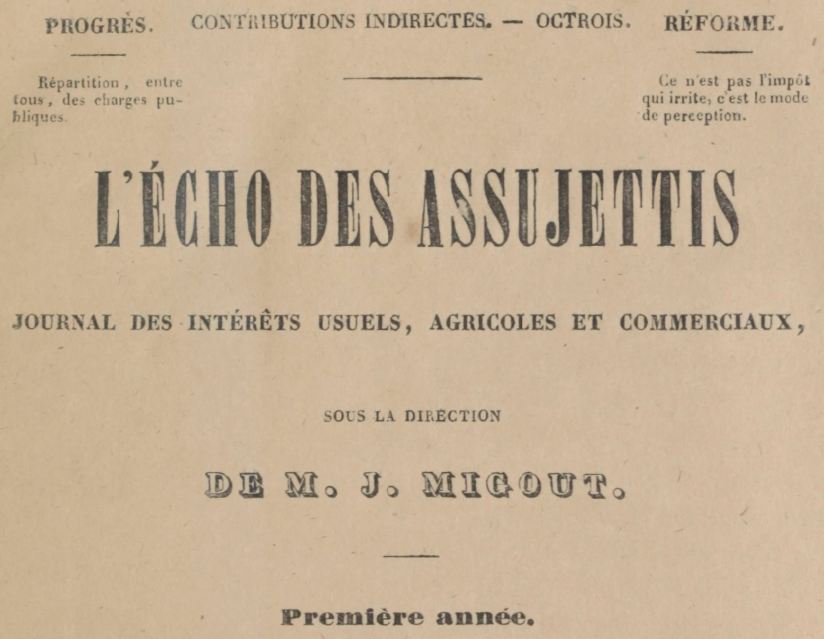 Photo (BnF / Gallica) de : L'Écho des assujettis. Bordeaux : H. Gazay, 1841-[1842 ?]. ISSN 2417-1077.