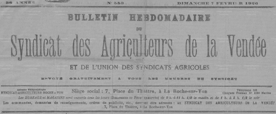 Photo (Vendée. Archives départementales) de : Bulletin hebdomadaire du Syndicat des agriculteurs de la Vendée et de l'Union des syndicats agricoles. La Roche-sur-Yon, 1924-1938. ISSN 2100-6172.
