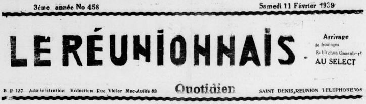 Photo (BnF / Gallica) de : Le Réunionnais. Saint-Denis, 1937-1940. ISSN 2429-6155.