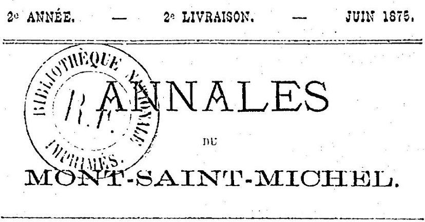 Photo (BnF / Gallica) de : Annales du Mont-Saint-Michel. Pontorson : Annales du Mont-Saint-Michel, 1874-. ISSN 0758-5489.