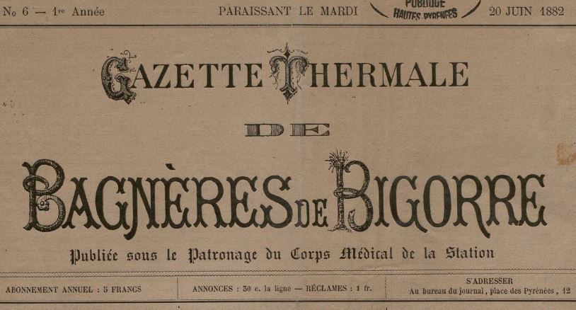 Photo (Occitanie) de : Gazette thermale de Bagnères-de-Bigorre. Bagnères-de-Bigorre, 1882-[1909?]. ISSN 2272-4338.