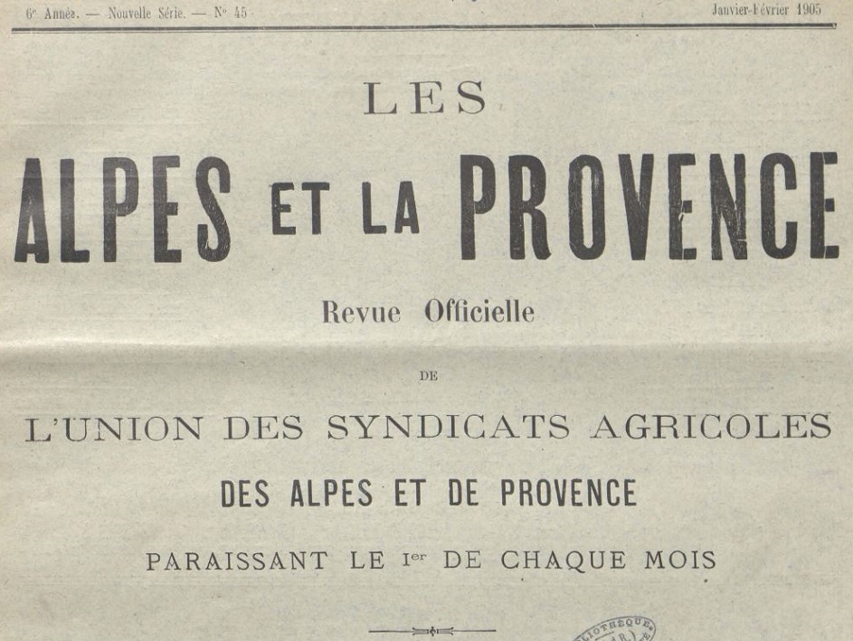 Photo (Aix-Marseille université) de : Les Alpes et la Provence. Marseille : Union des syndicats agricoles des Alpes et de Provence, 1901-1909. ISSN 1153-9356.